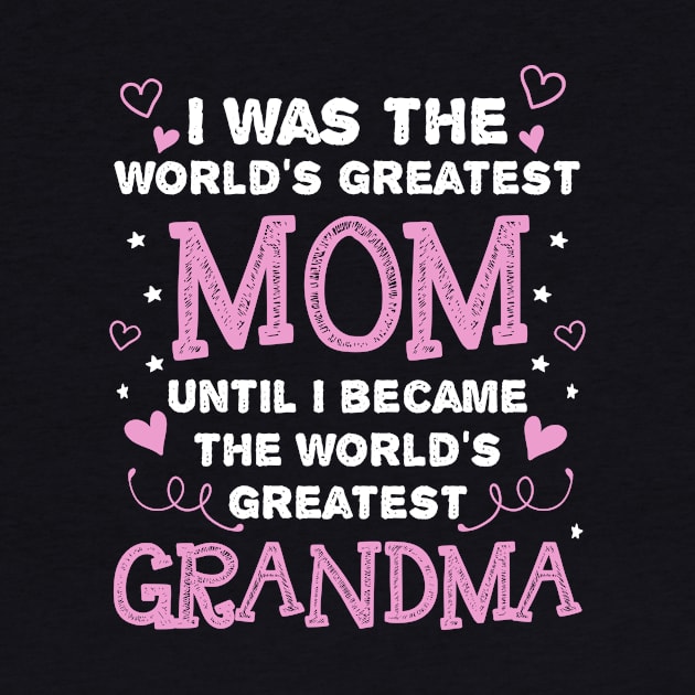 I was the worlds greatest mom until i become grandma | DW by DynamiteWear